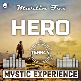 MYSTIC EXPERIENCE X MARTIN FOX - HERO